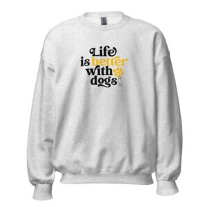 life is better with dogs sweatshirt | sudadera unisex gildan 18000 | regalo para dog lovers